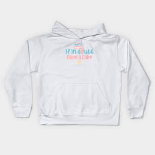 if in doubt bake cake Kids Hoodie